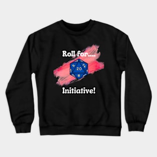 Roll for Initiative Crewneck Sweatshirt